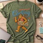 I'd Rather Be Coding Bigfoot Shirt — Military Green