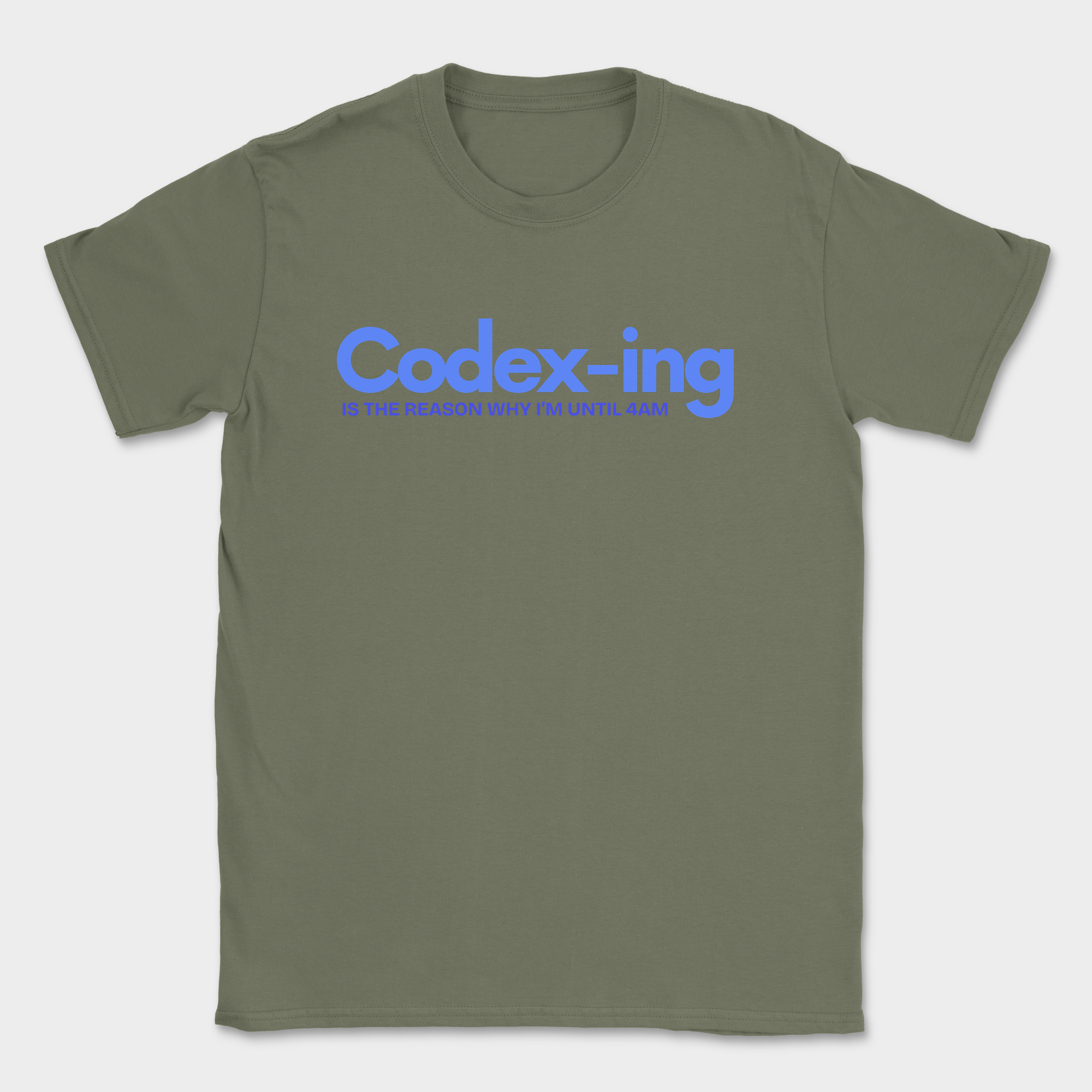 Codex-ing Is The Reason I'm Up Until 4AM Shirt