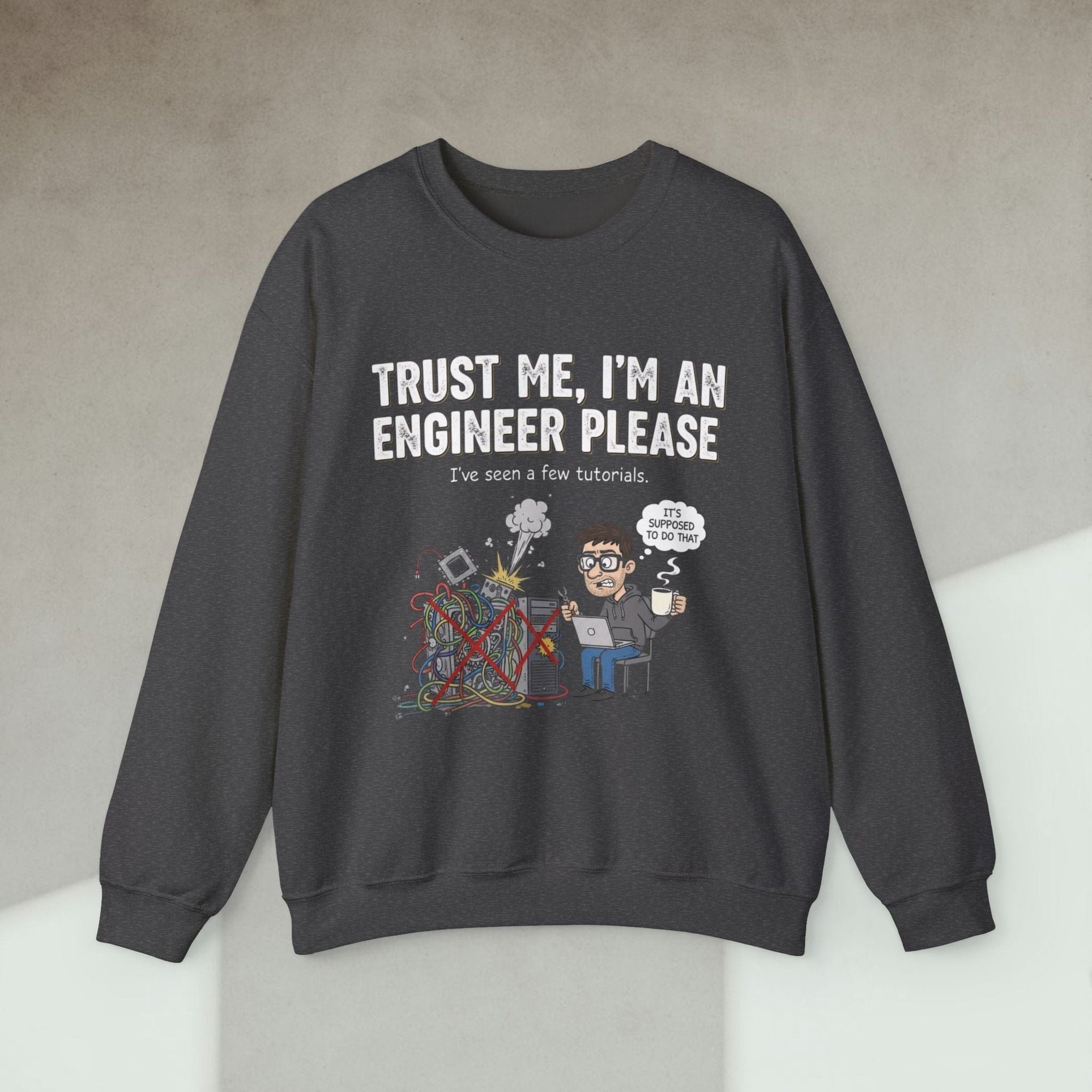 trust me im an engineer please sweatshirt