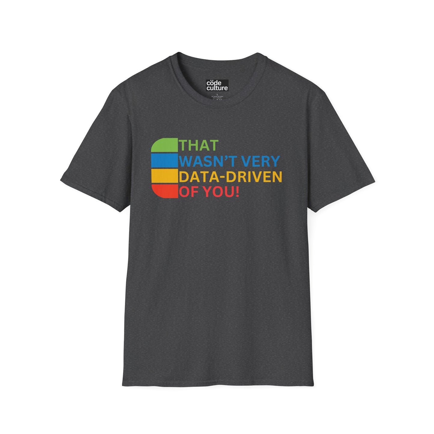 that wasn't very data-driven of you shirt