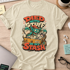 Died With Stuff in My Stash Shirt — Natural