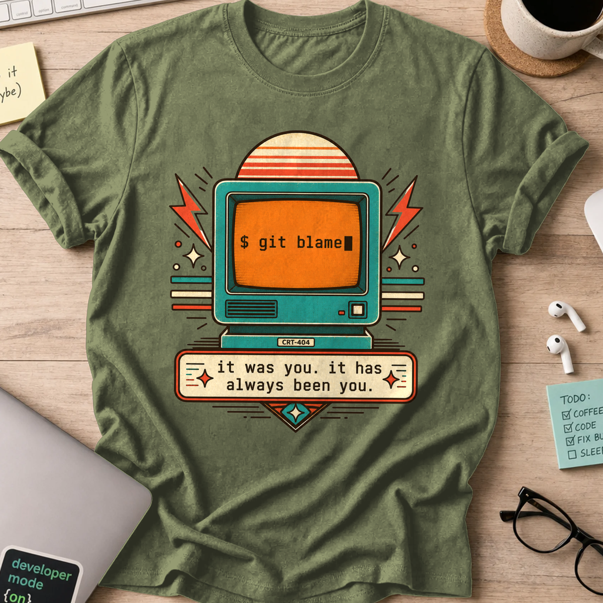 Git Blame It Was You Shirt — Military Green
