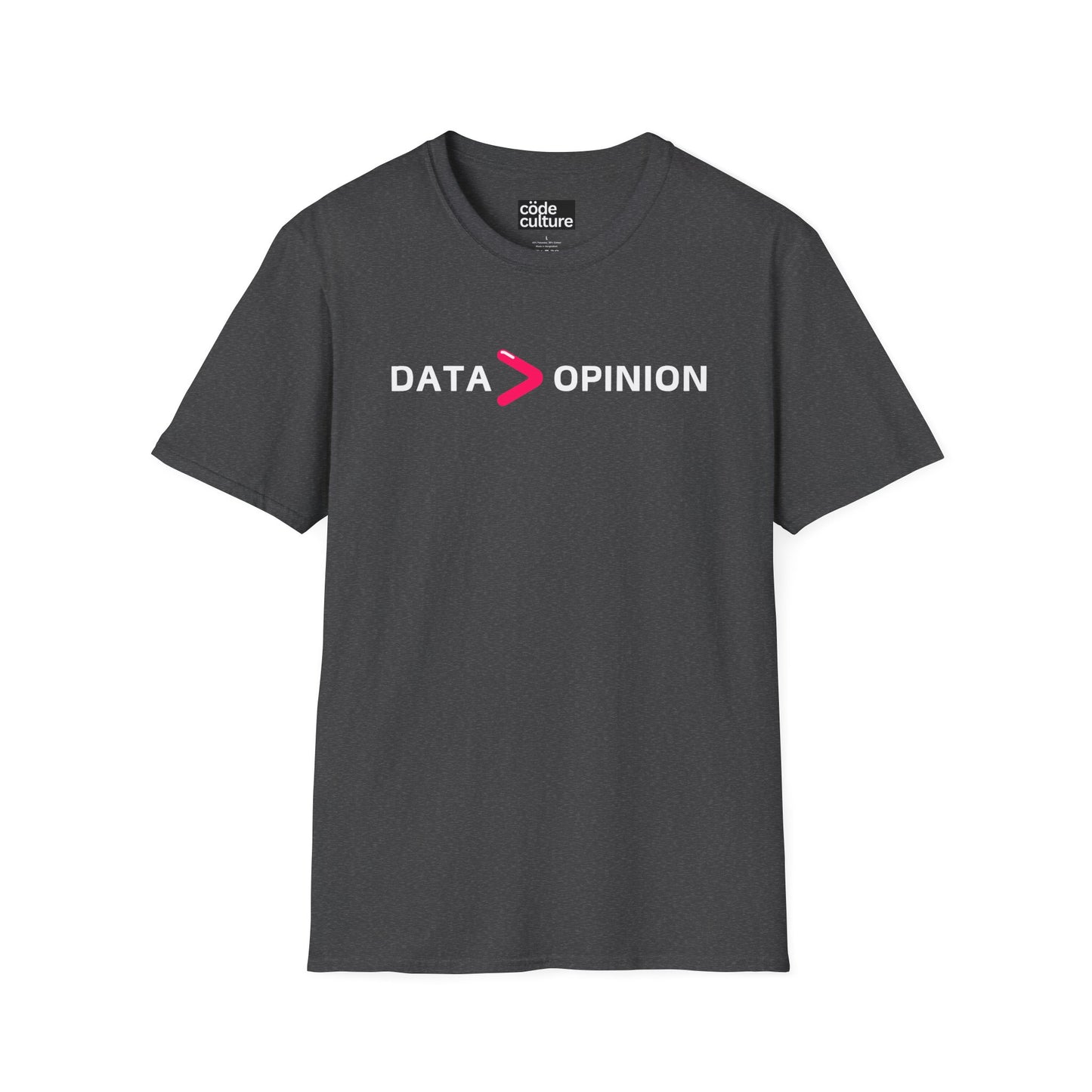 data greater than opinion shirt