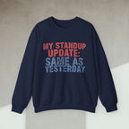 Code Culture my standup update: same as yesterday sweatshirt funny programmer Sweatshirt in S — Code Culture developer clothing