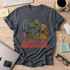 Us After a Late Night Deployment Shirt — Dark Heather