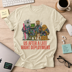 Us After a Late Night Deployment Shirt — Natural