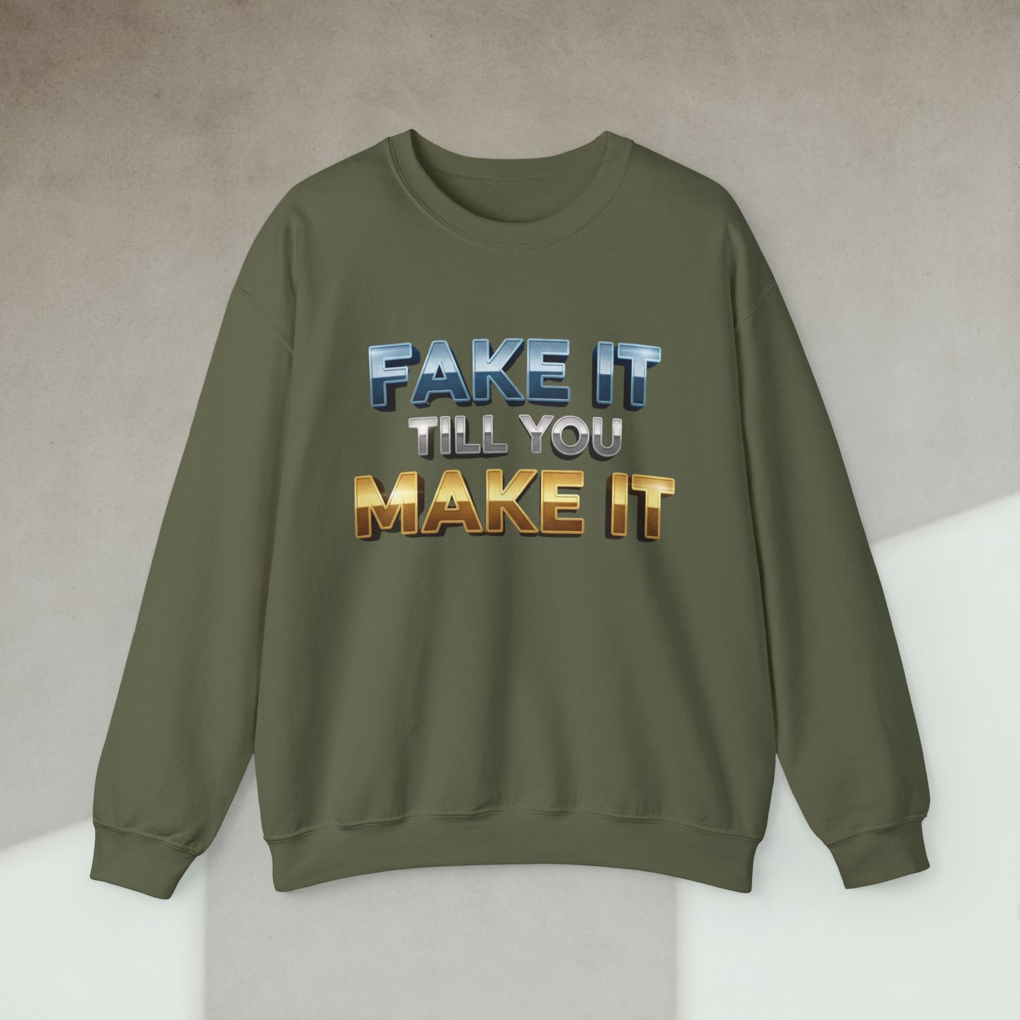 fake it till you make it sweatshirt