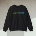 i test in PROD sweatshirt