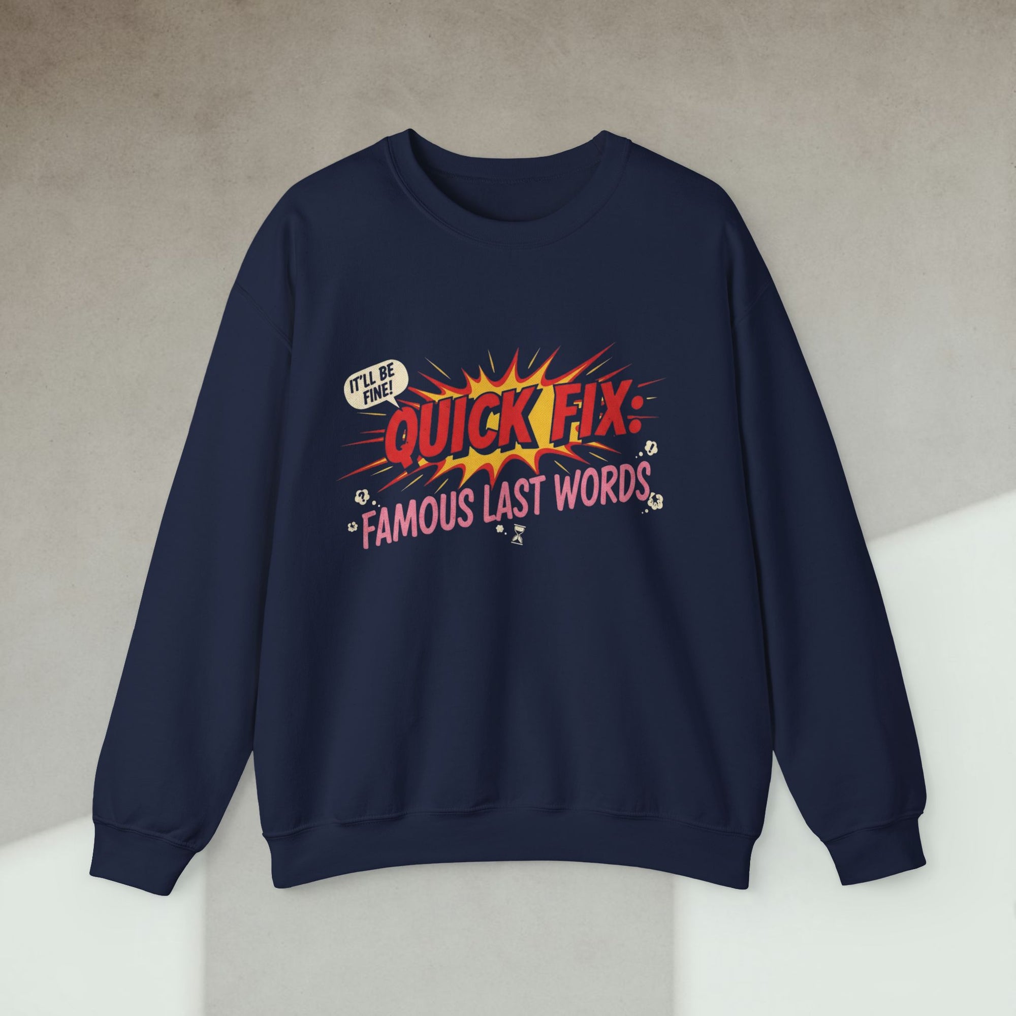quick fix famous last words sweatshirt