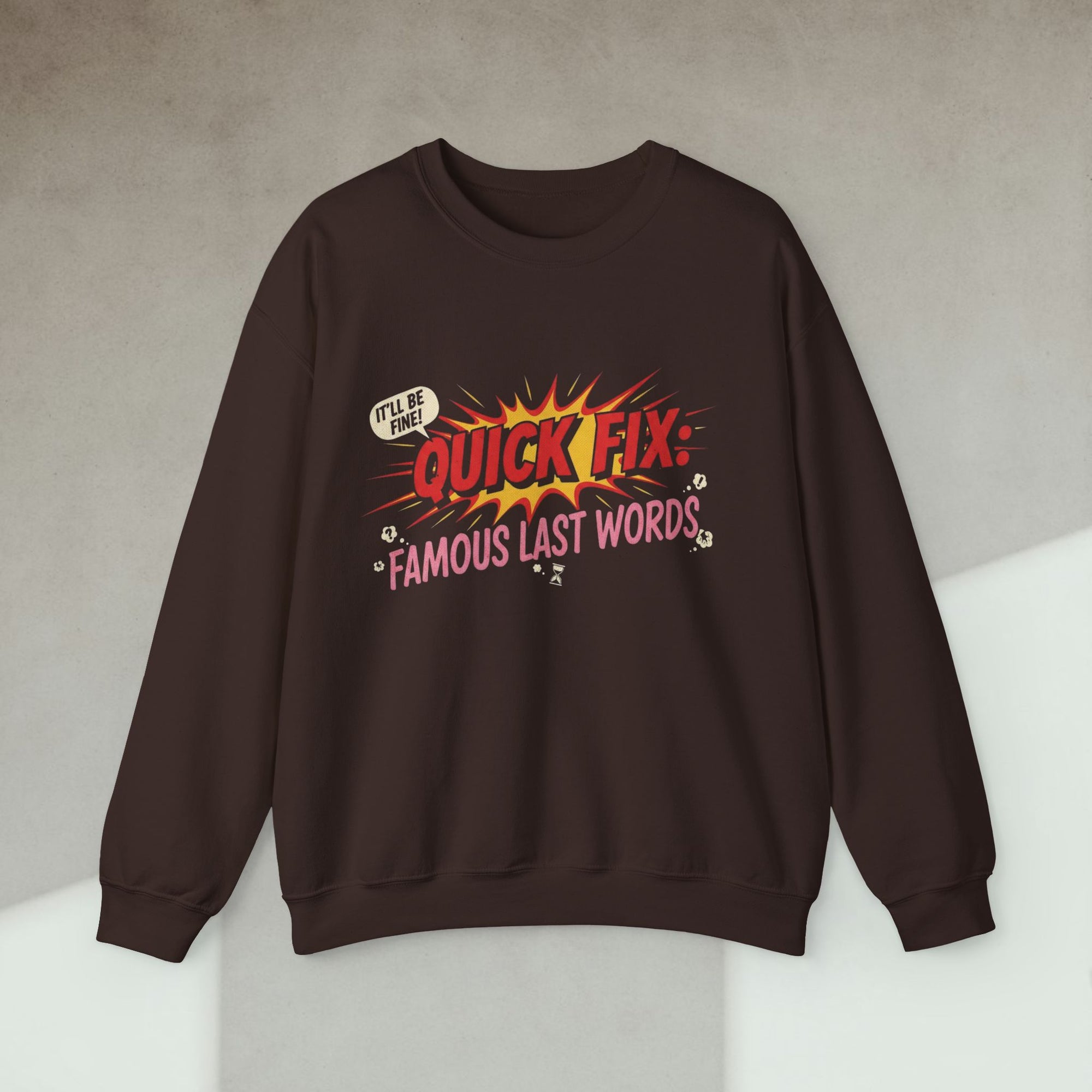 quick fix famous last words sweatshirt
