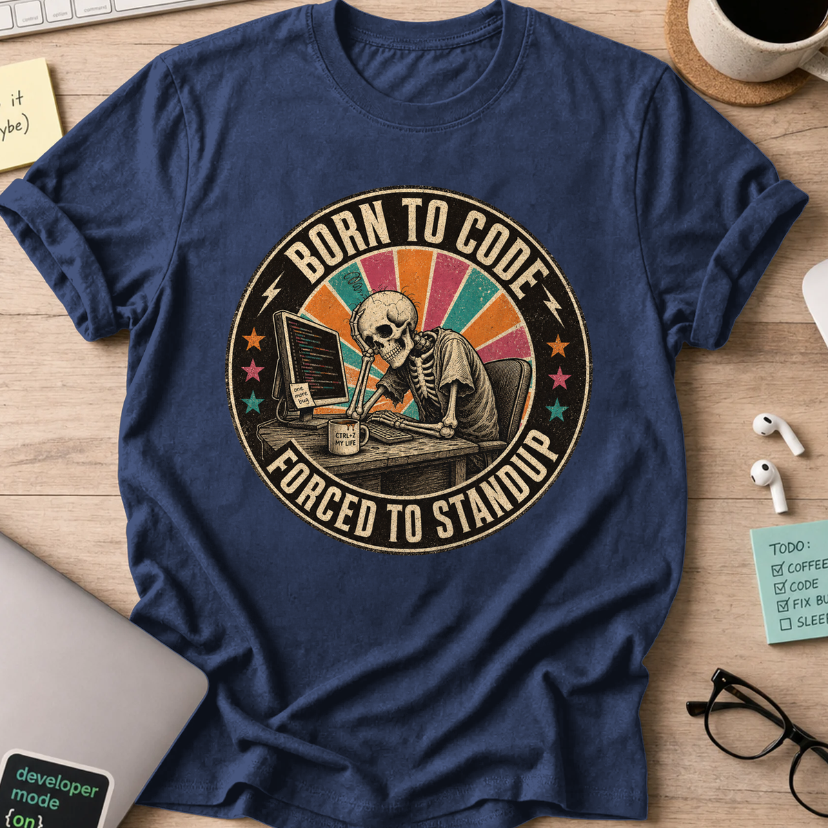 Born to Code Forced to Standup Shirt — Navy