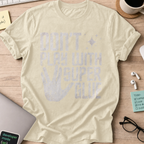 Don't Play With Super Glue Shirt - Natural