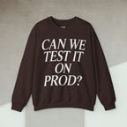 can we test it on prod Sweatshirt