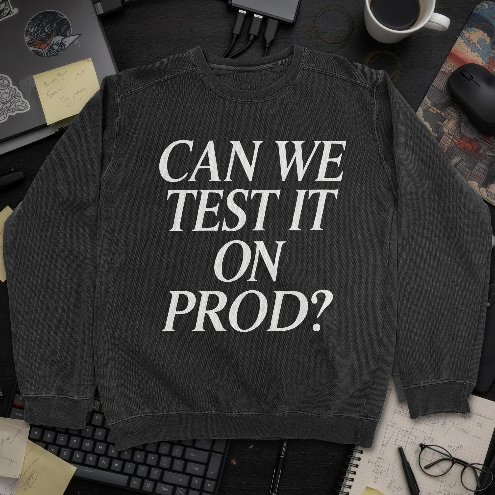 Can We Test It On Prod Sweatshirt - Black mockup