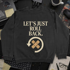 Lets Just Rollback Sweatshirt - Black mockup