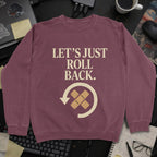 Lets Just Rollback Sweatshirt - Maroon mockup