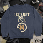 Lets Just Rollback Sweatshirt - Navy mockup