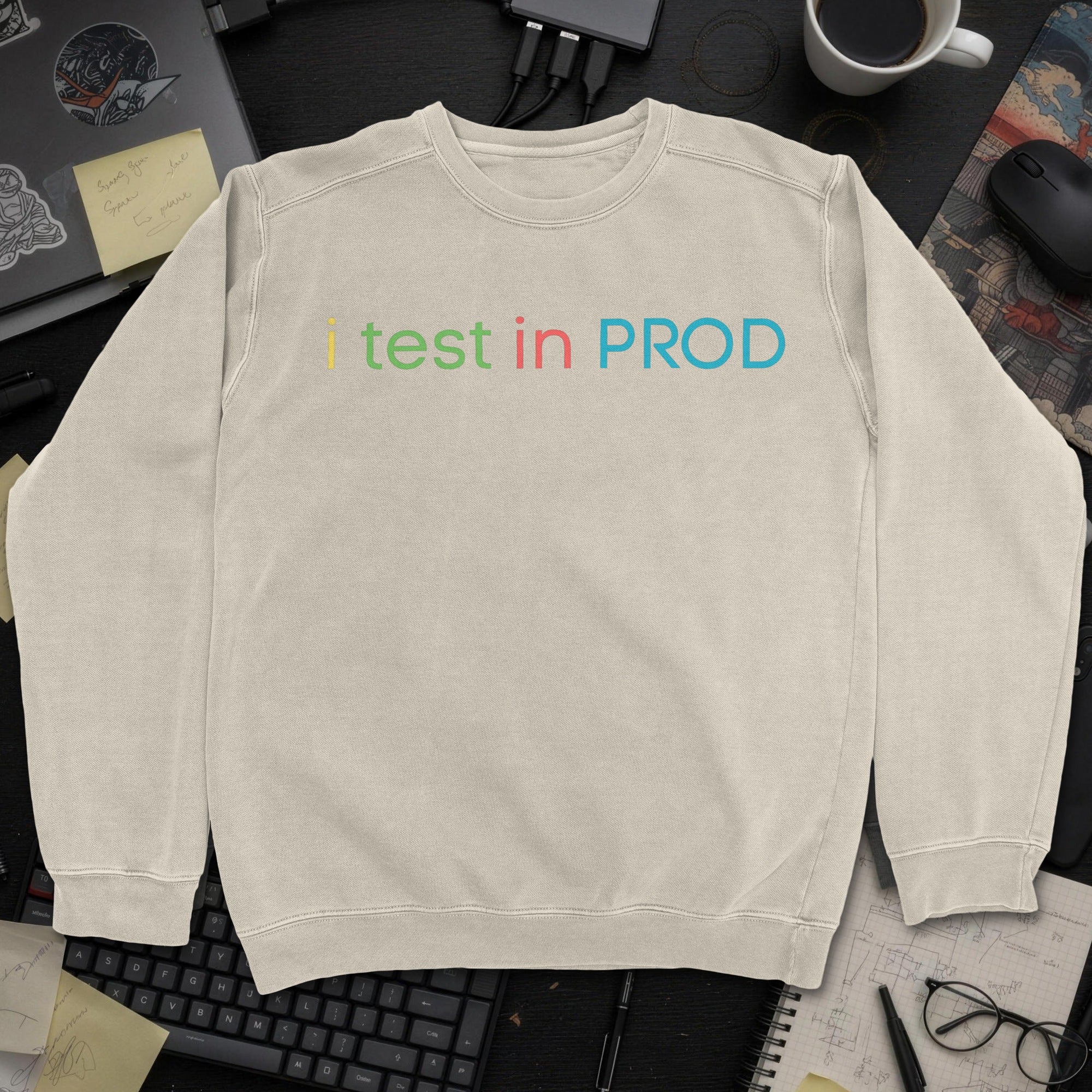 I Test in PROD Sweatshirt - Sand mockup