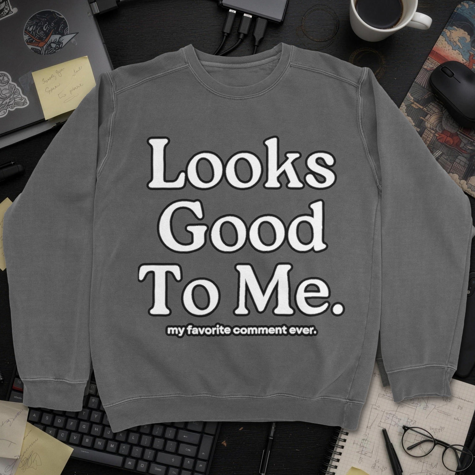 Looks Good To Me Sweatshirt - Dark Heather mockup
