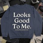 Looks Good To Me Sweatshirt - Navy mockup