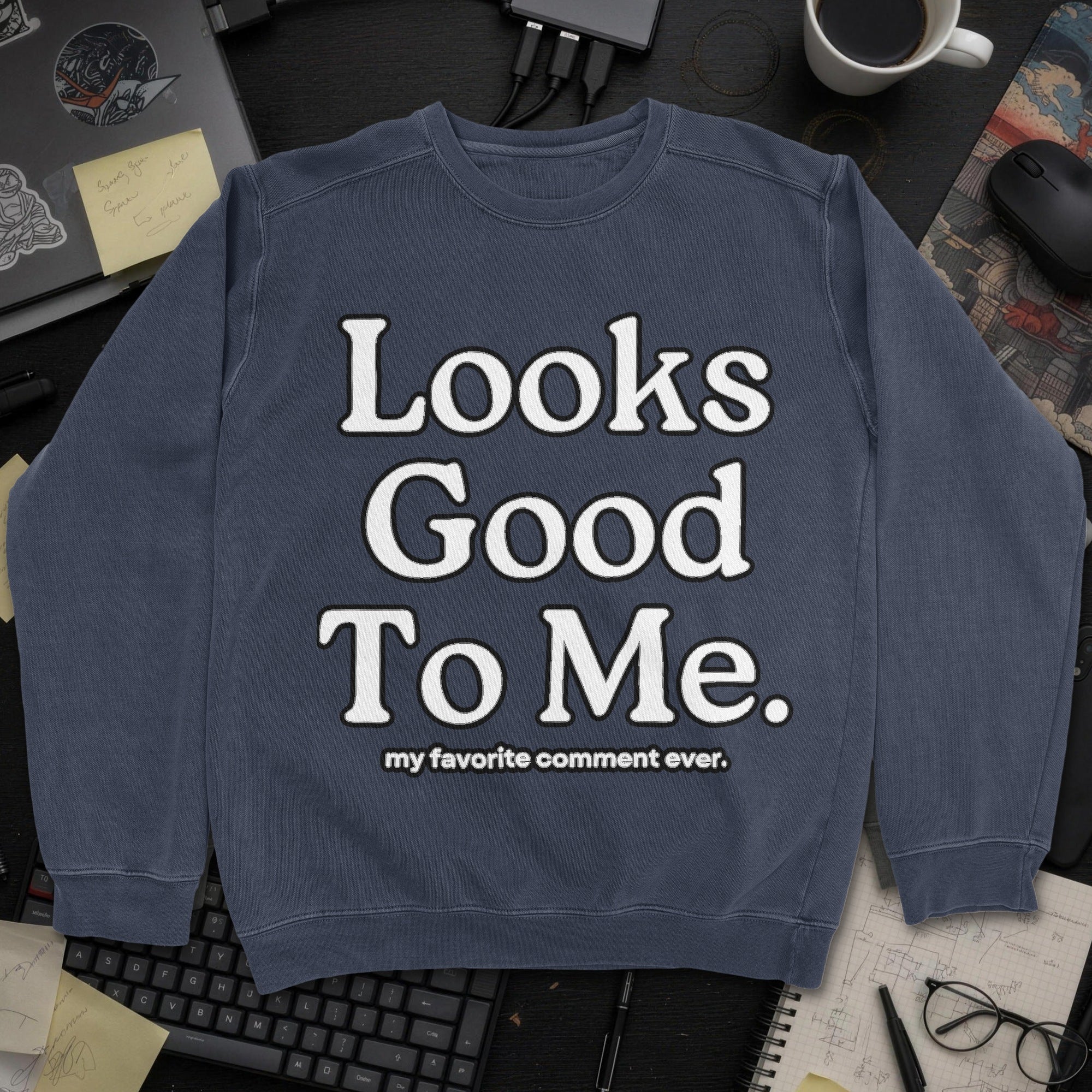 Looks Good To Me Sweatshirt - Navy mockup