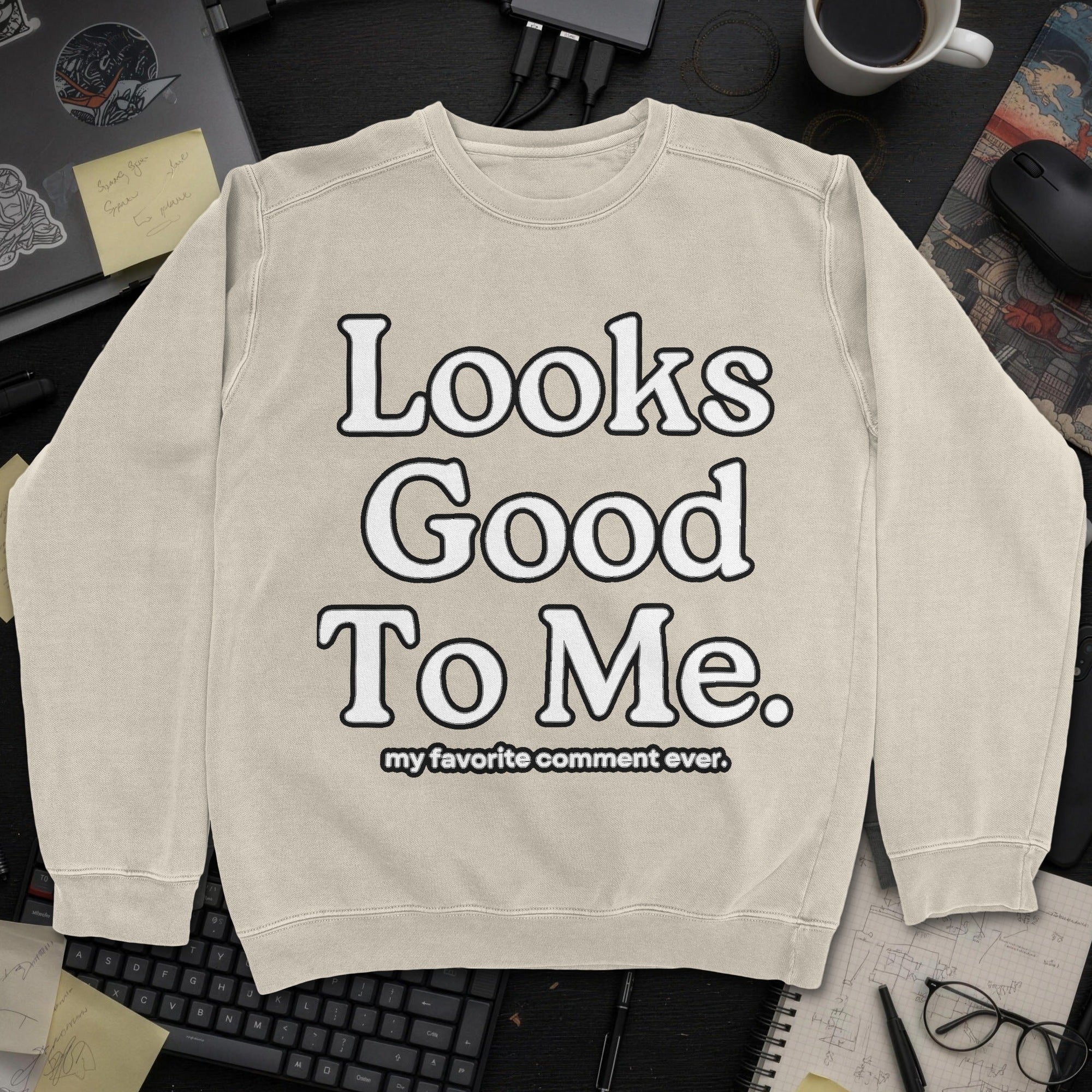 Looks Good To Me Sweatshirt - Sand mockup