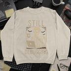 Still Debugging Sweatshirt - Sand mockup