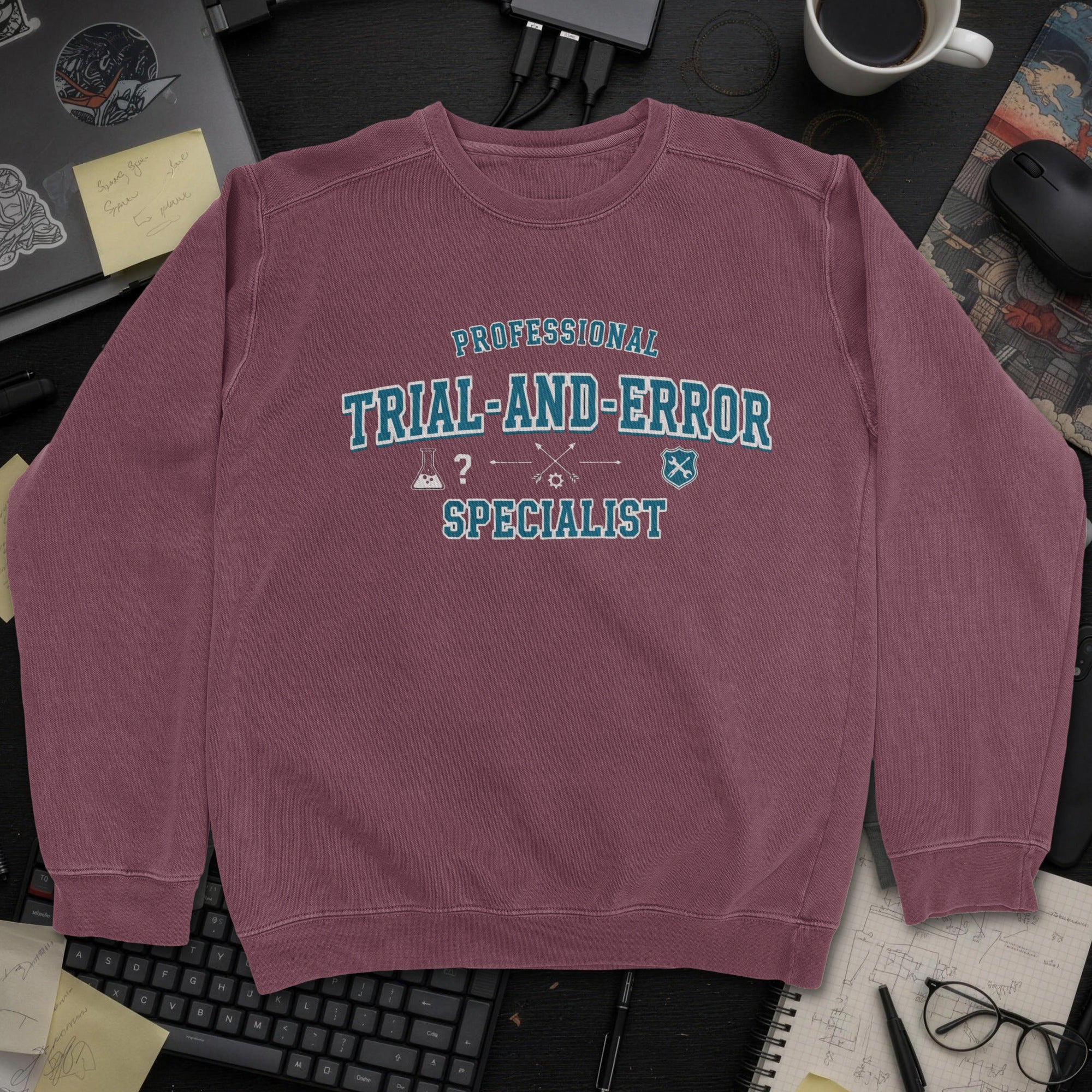 Professional Trial And Error Specialist Sweatshirt - Maroon mockup
