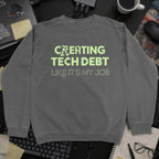 Creating Tech Debt Like It's My Job Sweatshirt - Dark Heather mockup