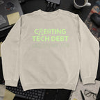 Creating Tech Debt Like It's My Job Sweatshirt - Sand mockup