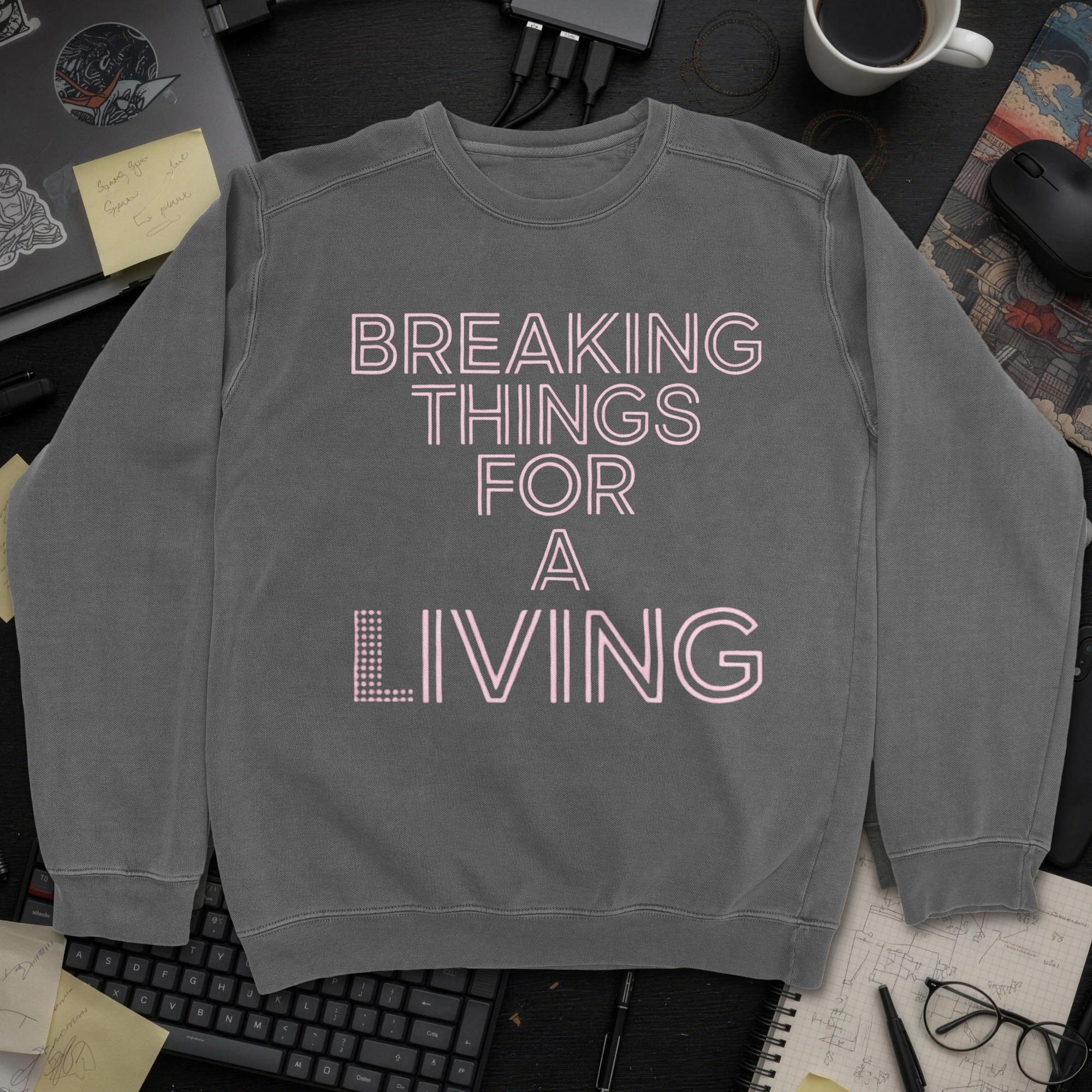 Breaking Things For A Living Sweatshirt - Dark Heather mockup