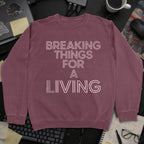 Breaking Things For A Living Sweatshirt - Maroon mockup