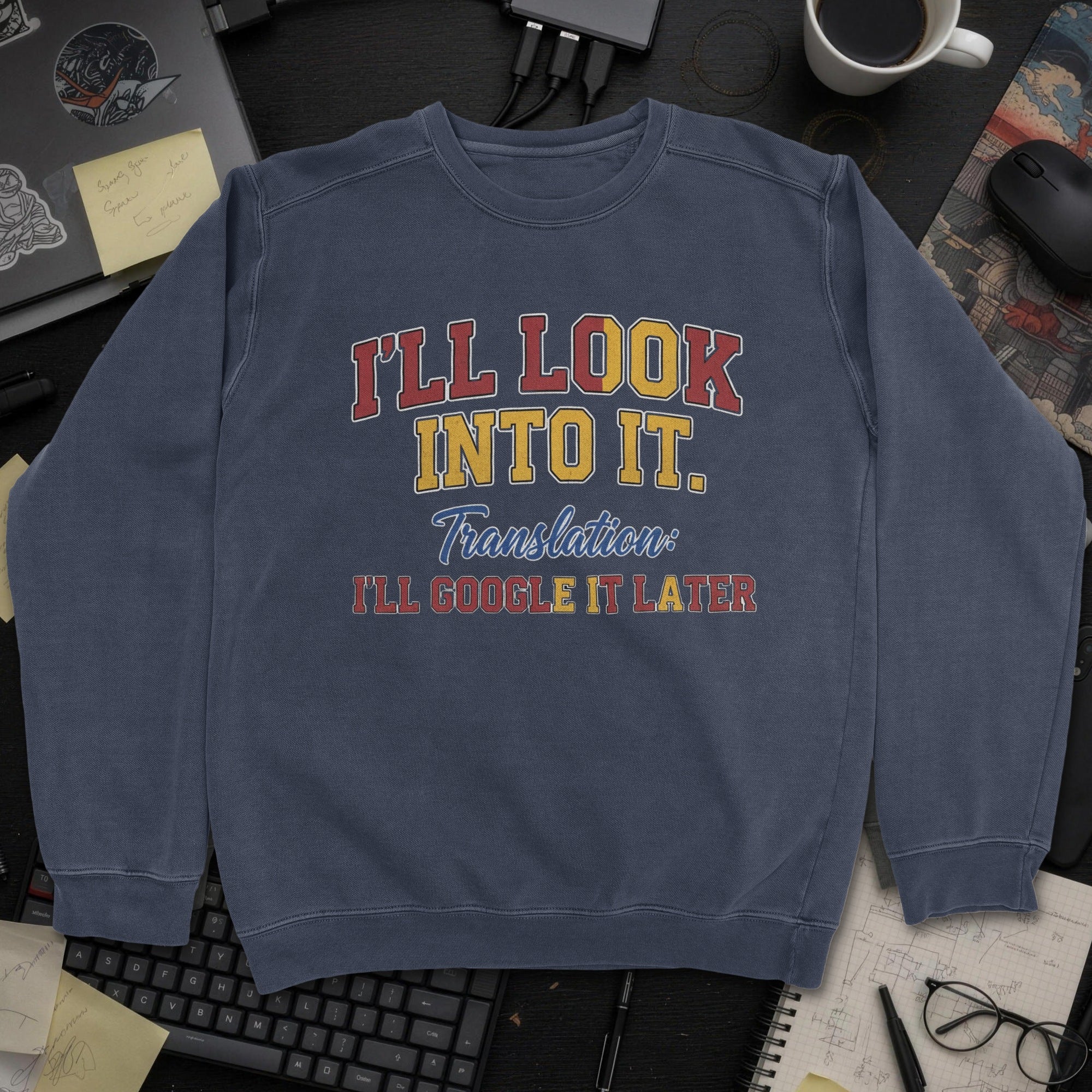 I'll Look Into It Sweatshirt - Navy mockup