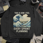 This Is How I Feel Every Sprint Planning Sweatshirt - Black mockup