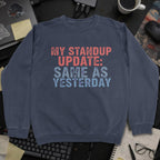 My Standup Update: Same As Yesterday Sweatshirt - Navy mockup