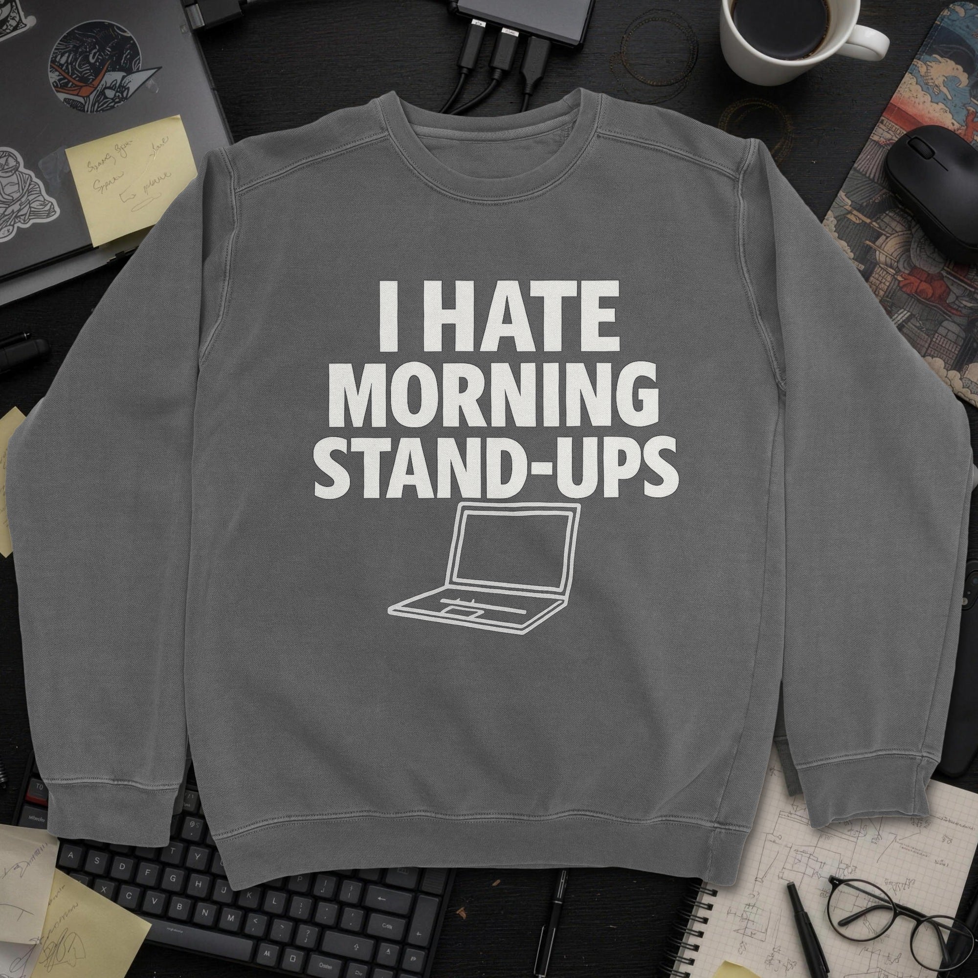 I Hate Morning Stand Ups Sweatshirt - Dark Heather mockup
