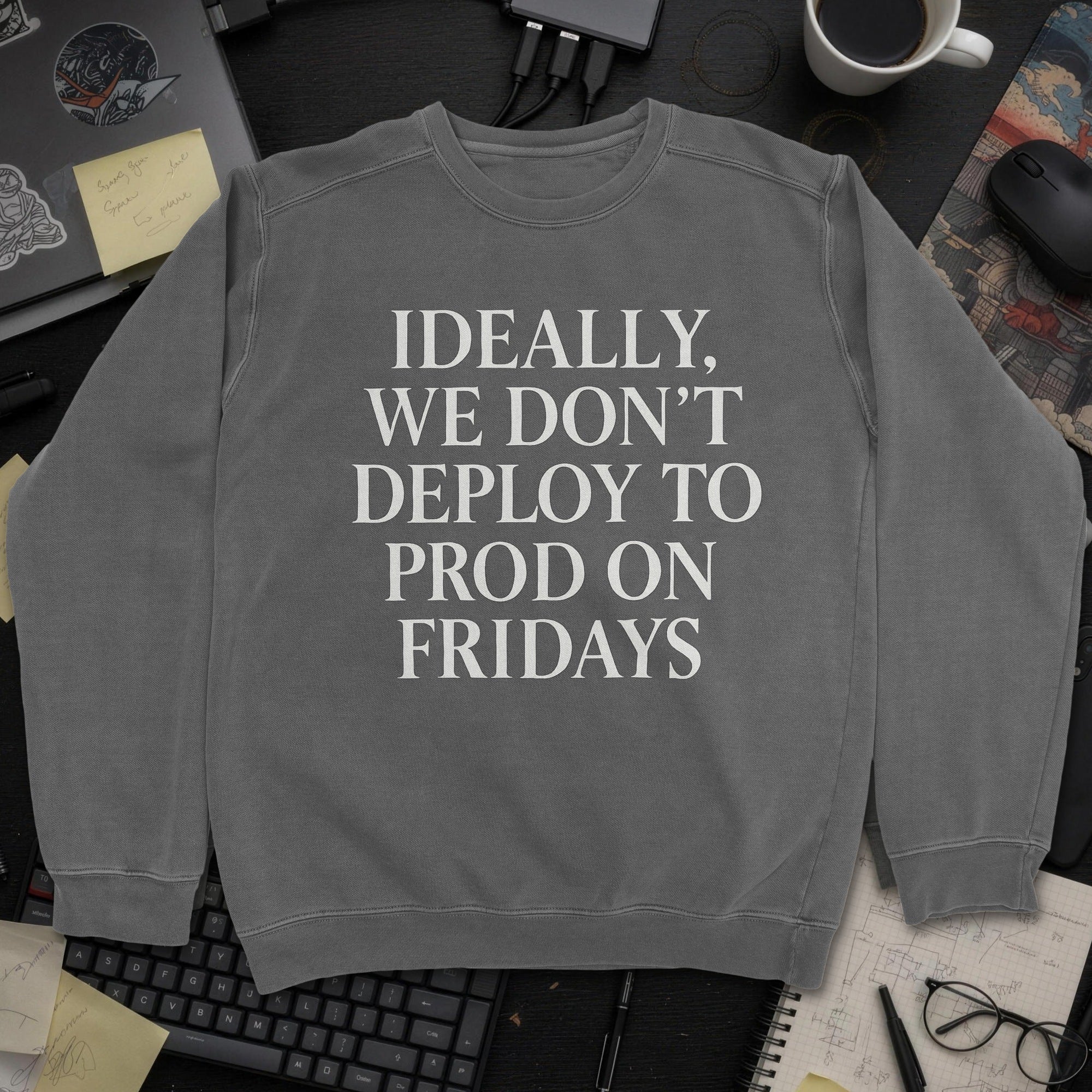 Ideally We Dont Deploy To Prod On Fridays Sweatshirt - Dark Heather mockup