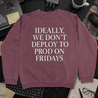 Ideally We Dont Deploy To Prod On Fridays Sweatshirt - Maroon mockup