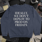 Ideally We Dont Deploy To Prod On Fridays Sweatshirt - Navy mockup