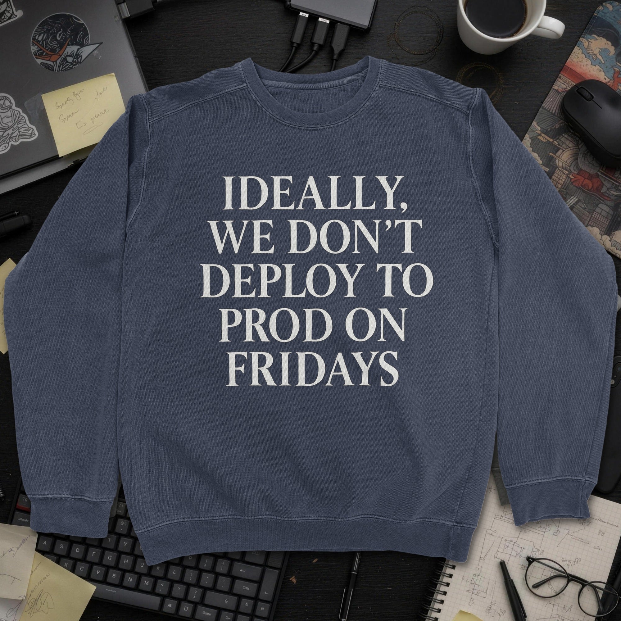 Ideally We Dont Deploy To Prod On Fridays Sweatshirt - Navy mockup