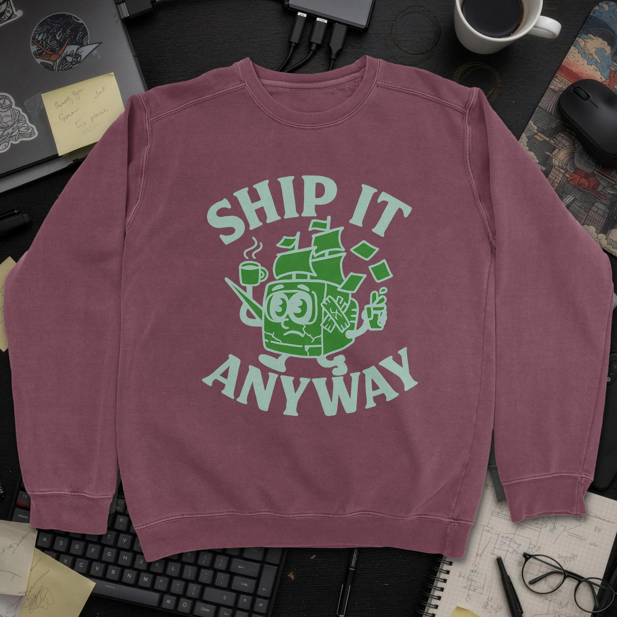 Ship It Anyway Sweatshirt - Maroon mockup