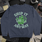 Ship It Anyway Sweatshirt - Navy mockup