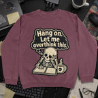 Let Me Overthink This Sweatshirt - Maroon mockup