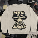 Let Me Overthink This Sweatshirt - Sand mockup