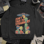 Don’t Talk to Strangers Sweatshirt - Black mockup
