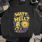 Watt the Hell Sweatshirt - Black mockup