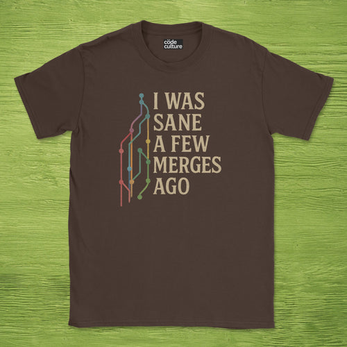 i was sane few merges ago shirt