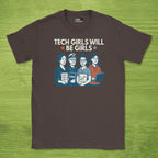 tech girls will be girls shirt