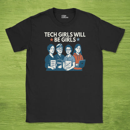 tech girls will be girls shirt