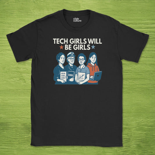 tech girls will be girls shirt